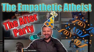 Taking Questions From Atheists on the Empathetic Atheist After Party Show 22 [upl. by Cousin477]