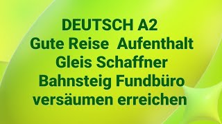 الالمانيه 500 Gute Reise Aufenthalt Gleis Schaffner Bahnsteig Fundbüro versäumen erreichen German [upl. by Paolina735]