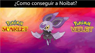 Como conseguir a Noibat en Pokemon Escarlata y Purpura [upl. by Avery462]