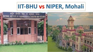 IIT BHU vs NIPER Mohali MPharmacy  Best Institute for M Pharmacy Admission [upl. by Trebeh505]