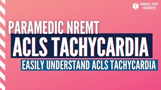 How To Quickly Understand The ACLS Tachycardia Algorithm For The Paramedic NREMT Exam [upl. by Niabi]