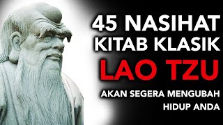 45 Nasihat dari Kitab Klasik LAO TZU Akan Segera Mengubah Hidup Anda  Dao De Jing Wisdom of Life [upl. by Barbarese305]