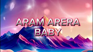 Aram Arera  Baby Lyrics [upl. by Anitnemelc]