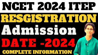 WHEN TO REGISTER FOR NCET 2024 ITEP BED ADMISSION [upl. by Anail828]