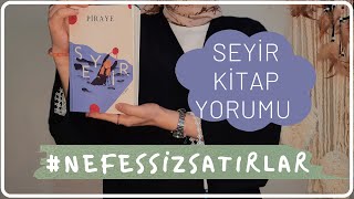 Piraye  Seyir Kitap Yorumu  Nefessiz satırlar  nefessizsatırlar [upl. by Einnil]