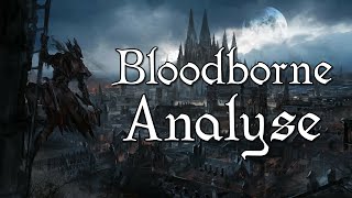 Bloodborne  Une brève analyse [upl. by Nylrem611]