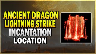 Ancient Dragons Lightning Strike Incantation Location  Elden Ring Incantation Guide [upl. by Trimble]