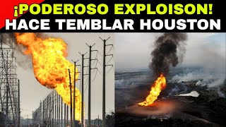 ¡URGENTE EXPLOSIÓN MASIVA DE OLEODUCTO CERCA DE HOUSTON DEVASTA VECINDARIOS [upl. by Harper]