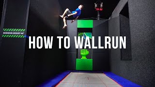 How to Wall Run  Wall Tramp Tutorial [upl. by Eeimaj357]