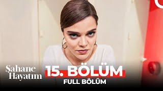 Şahane Hayatım 15 Bölüm [upl. by Cavanaugh]