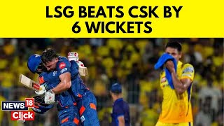 LSG Vs CSK IPL Marcus Stoinis Powers Lucknow Super Giants To 6Wicket Win Over Chennai N18V [upl. by Llenrod]