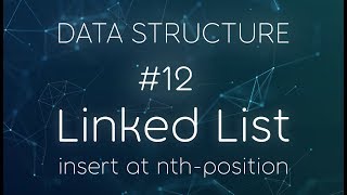 15 Linked List  Insert at nthPosition بالعربي [upl. by Wrdna]