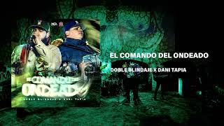 El Comando Del Ondeado AUDIO Doble Blindaje x Dani Tapia [upl. by Oirrad]