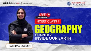 NCERT  GEOGRAPHY  CLASS 7  CHAPTER 2 INSIDE ORU EARTH  FOR UPSC  LIVE  ALCHEMY IAS [upl. by Aridan826]