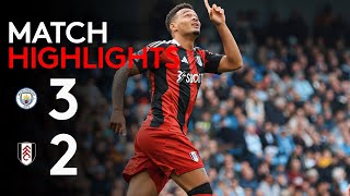 HIGHLIGHTS  Manchester City 32 Fulham  Battling Loss On The Road [upl. by Wilkens]