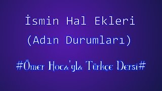 Hal Ekleri Adın Durumlarıyalın hali belirtme hali yönelme hali bulunma hali ayrılma hali [upl. by Ennagroeg]