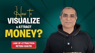 How To Visualize And Attract Money Mitesh Khatri  Law of Attraction  Visualization Techniques [upl. by Igenia]