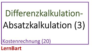 Differenzkalkulation bei der Absatzkalkulation  Kostenrechnung Teil 20 [upl. by Licastro]