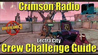 Borderlands 3  Crimson Radio  Lectra City  Crew Challenge Guide [upl. by Artaed]