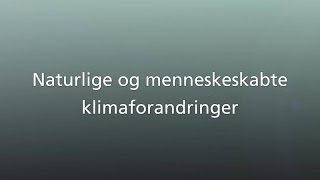 Naturlige og menneskeskabte klimaforandringer [upl. by Reffinnej982]