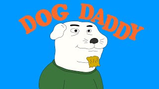 Dog Daddy [upl. by Enyedy]