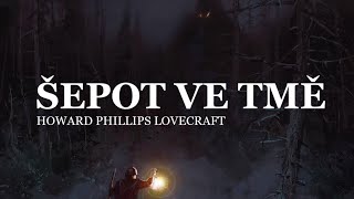 H P Lovecraft  Šepot ve tmě CZ Horor [upl. by Henarat506]