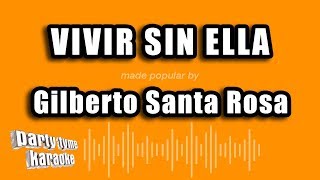 Gilberto Santa Rosa  Vivir Sin Ella Versión Karaoke [upl. by Marys]