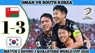 OMAN 1 VS 3 SOUTH KOREA  Match 2 Round 3 Qualifications World Cup 2026 [upl. by Eigram]