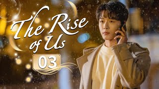 【Multi Sub】☀️The Rise of Us☀️ EP03 Tenderzhangwanyi Becomes A Third Party for His First Loverenmin [upl. by Lin]