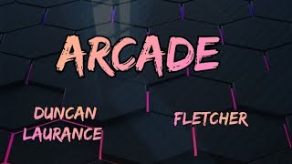 Arcade  lyrics   Duncan Laurance Fletcher [upl. by Enirual628]