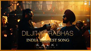 DILJIT X PRABHAS  KALKI 2898 AD ANTHEM PROMO SONGkalki2898ad [upl. by Haskel]