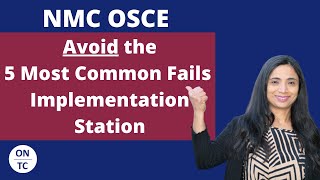 NMC OSCE Avoid the 5 Most Common Fails  Implementation Station [upl. by Airetal]