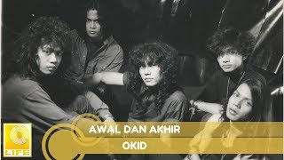 Okid Awal Dan Akhir Offical Audio [upl. by Floris]