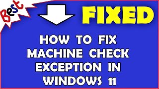 How to fix Machine Check Exception in Windows 11 [upl. by Laehcar]