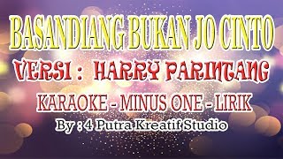 Harry Parintang  Basandiang Bukan Jo Cinto Balasan lagu Karaoke By  4 Putra Kreatif Studio [upl. by Nnanaej]