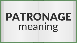 Patronage  meaning of Patronage [upl. by Dav]