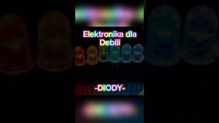 Diody dla Debili Pełny film na kanale elektronika polska dioda led elektryka [upl. by Nosnevets]