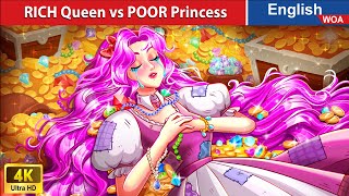 RICH Queen vs POOR Princess 👰 Bedtime Stories🌛 Fairy Tales in English WOAFairyTalesEnglish [upl. by Jonie]