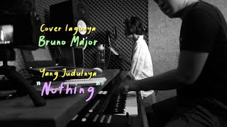 Bruno Major  Nothing Cover feat Ralla Lembayung [upl. by La Verne]