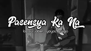 Pasensya Ka Na  Lopau Jaber Yayoi Yosso 420 SoldierzClinxy Beats [upl. by Sirovart]