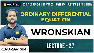 Ordinary Differential Equation  Wronskian CSIR NET DECIIT JAMGATE Lec27 VedPrep Maths Academy [upl. by Wein]