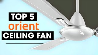 Top 5 Best Orient Ceiling Fan In India 2024 Orient Ceiling Fan Under 3000 Orient BLDC Ceiling Fans [upl. by Etsirhc817]