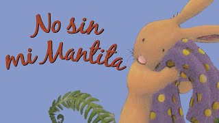 NO SIN MI MANTITA  cuentos infantiles  cuentos para dormir [upl. by Steinberg924]