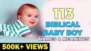 113 Beautiful Christian Baby Boy Names With Meanings I Cute Biblical Baby Boy Names amp Meanings [upl. by Enimaj]