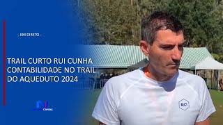 TRAIL CURTO RUI CUNHA CONTABILIDADE NO TRAIL DO AQUEDUTO 2024 [upl. by Pineda819]