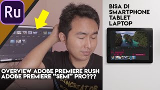 Overview Adobe Premiere Rush CC  Adobe Premiere Versi MUDAH [upl. by Vevine729]