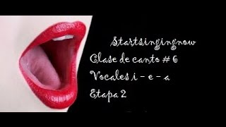 Start Singing Now  Clase 6  Vocales i  e  a [upl. by Adriene49]