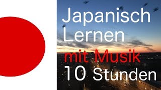 Japanisch Lernen fast im Schlaf  10 Stunden Japanisch mit entspannter Hintergrundmusik [upl. by Atirec434]