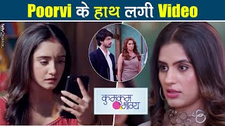 Kumkum Bhagya Poorvi के हाथ लगा Monisha और Netra के खिलाफ सबूत RV होगा हैरान [upl. by Ylsel99]