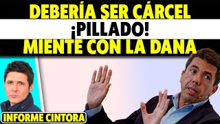 PILLADO ESCÁNDALO ¿A LA CÁRCEL ¿DÓNDE ESTABA MAZÓN DURANTE LA DANA INCAPAZ Y MIENTE Cintora [upl. by Gaelan]